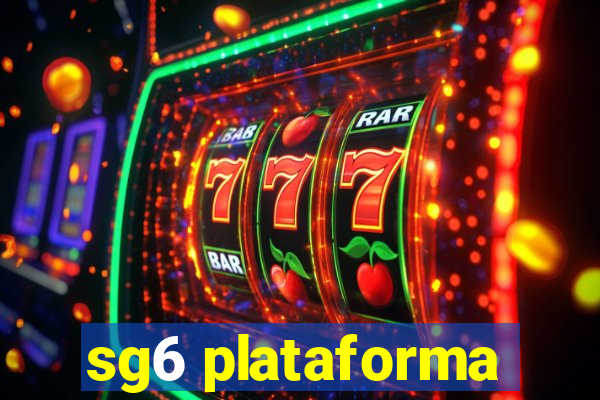 sg6 plataforma